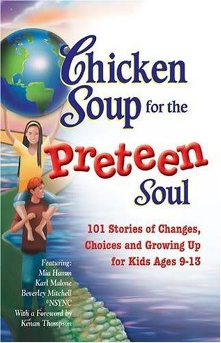 chicken soup for the teenage soul. Chicken Soup for the Preteen