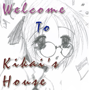 <img:http://i16.photobucket.com/albums/b43/kikai_saigono/kikaishouse.gif>